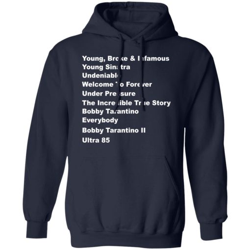 Young Broke Infamous Young Sinatra Undeniable Welcome To Forever Under Pressure T-Shirts, Hoodies, Long Sleeve 22
