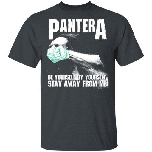 Pantera Be Yourself By Yourself Stay Away From Me T-Shirts, Hoodies, Long Sleeve 4
