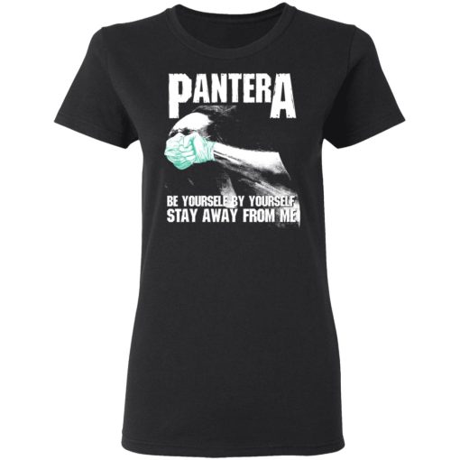 Pantera Be Yourself By Yourself Stay Away From Me T-Shirts, Hoodies, Long Sleeve 10