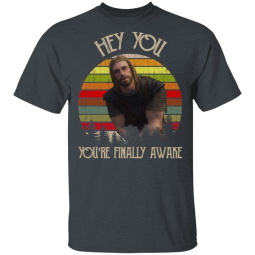 Skyrim Ralof Hey You You're Finally Awake T-Shirts, Hoodies, Long Sleeve 3