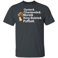 The Mushroom Forager Oyster & Chanterelle & Morel & King Bolete & Puffball T-Shirts, Hoodies, Long Sleeve 27