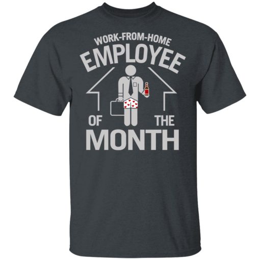 Work-From-Home Employee Of The Month T-Shirts, Hoodies, Long Sleeve 3