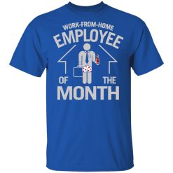 Work-From-Home Employee Of The Month T-Shirts, Hoodies, Long Sleeve 31