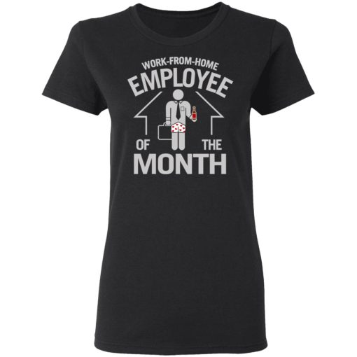 Work-From-Home Employee Of The Month T-Shirts, Hoodies, Long Sleeve 9