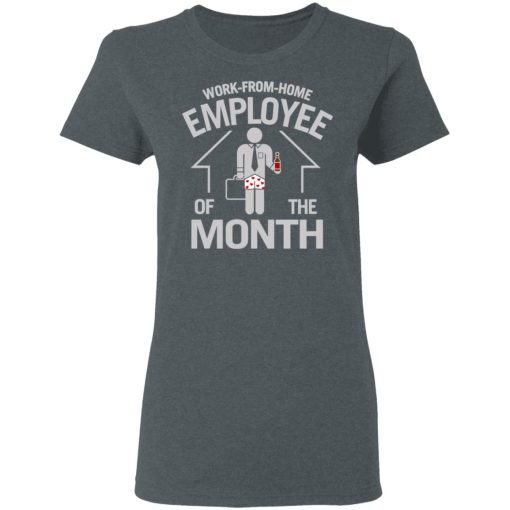 Work-From-Home Employee Of The Month T-Shirts, Hoodies, Long Sleeve 11