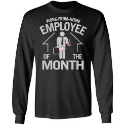 Work-From-Home Employee Of The Month T-Shirts, Hoodies, Long Sleeve 41