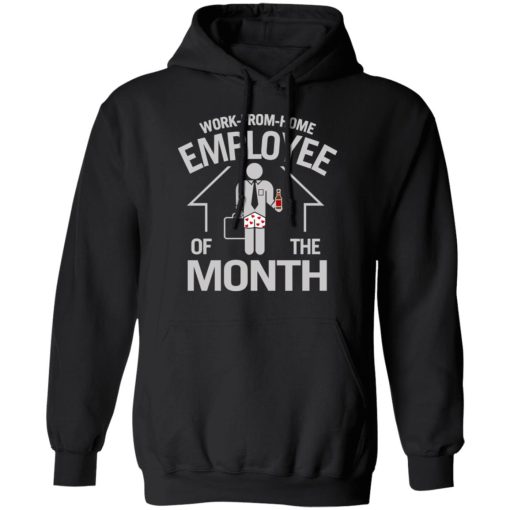 Work-From-Home Employee Of The Month T-Shirts, Hoodies, Long Sleeve 19