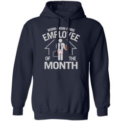 Work-From-Home Employee Of The Month T-Shirts, Hoodies, Long Sleeve 45