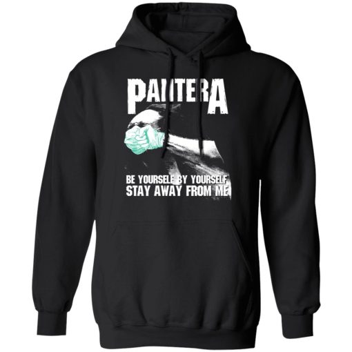Pantera Be Yourself By Yourself Stay Away From Me T-Shirts, Hoodies, Long Sleeve 19