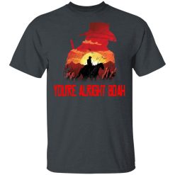 You're Alright Boah RDR2 Style Gaming T-Shirts, Hoodies, Long Sleeve 27