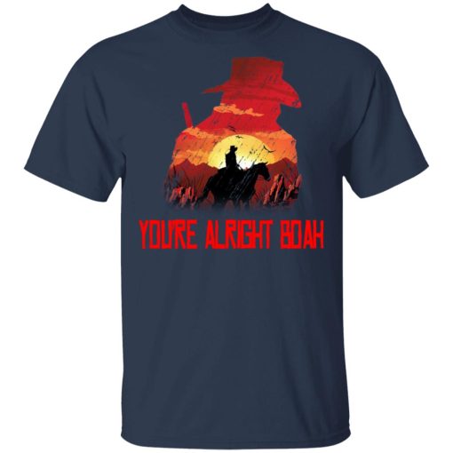 You're Alright Boah RDR2 Style Gaming T-Shirts, Hoodies, Long Sleeve 5