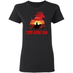 You're Alright Boah RDR2 Style Gaming T-Shirts, Hoodies, Long Sleeve 33
