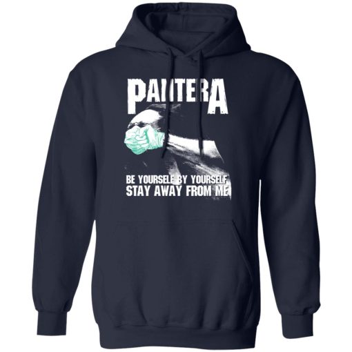 Pantera Be Yourself By Yourself Stay Away From Me T-Shirts, Hoodies, Long Sleeve 21