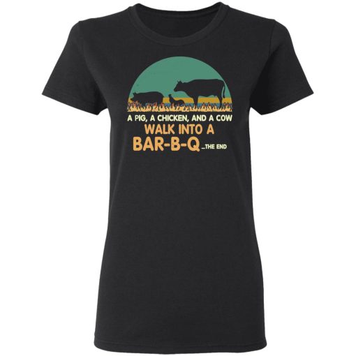 A Pig A Chicken And A Cow Walk Into A Bar-B-Q T-Shirts, Hoodies, Long Sleeve 9