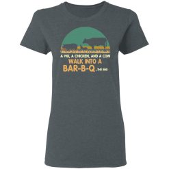 A Pig A Chicken And A Cow Walk Into A Bar-B-Q T-Shirts, Hoodies, Long Sleeve 35