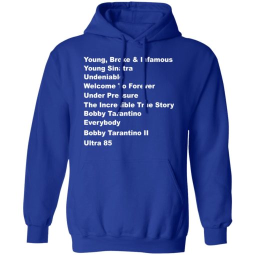 Young Broke Infamous Young Sinatra Undeniable Welcome To Forever Under Pressure T-Shirts, Hoodies, Long Sleeve 26