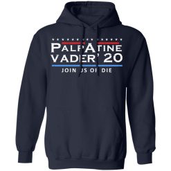Palpatine Vader 2020 Join Us Or Die T-Shirts, Hoodies, Long Sleeve 45