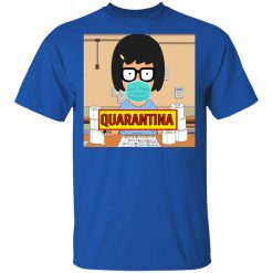Bob's Burgers Tina Quarantine 2020 T-Shirts, Hoodies, Long Sleeve 31