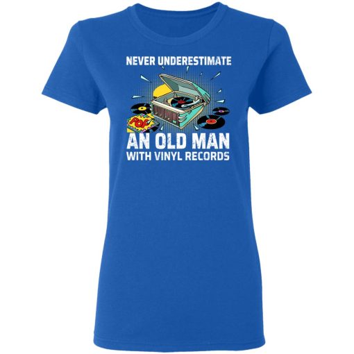Never Underestimate An Old Man With Vinyl Records T-Shirts, Hoodies, Long Sleeve 15