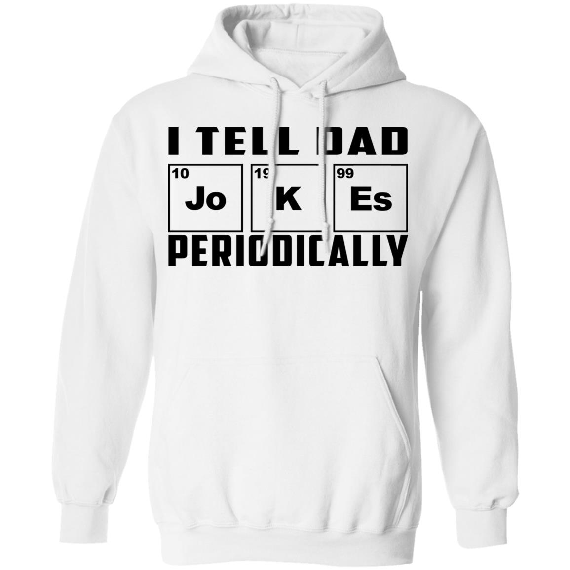 i make dad jokes periodically t shirt