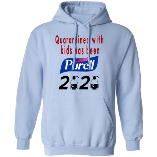 Quarantined With Kids Has Been Purell 2020 T-Shirts, Hoodies, Long Sleeve 23