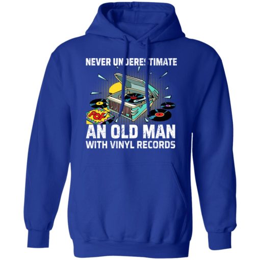 Never Underestimate An Old Man With Vinyl Records T-Shirts, Hoodies, Long Sleeve 25