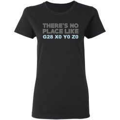 There's No Place Like G28 X0 Y0 Z0 T-Shirts, Hoodies, Long Sleeve 33