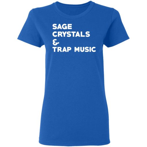 Sage Crytals & Trap Music T-Shirts, Hoodies, Long Sleeve 15