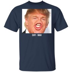 Chy Nah Donald Trump T-Shirts, Hoodies, Long Sleeve 29