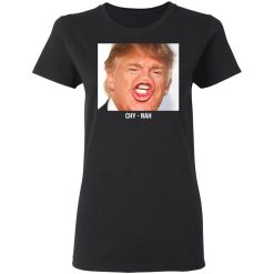 Chy Nah Donald Trump T-Shirts, Hoodies, Long Sleeve 33
