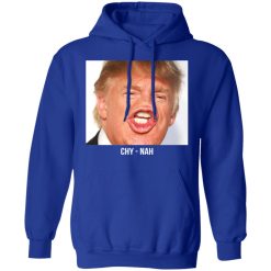 Chy Nah Donald Trump T-Shirts, Hoodies, Long Sleeve 49