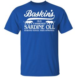 Baskin's Old Fashioned Sardine Oll Husband Tested Tiger Approved T-Shirts, Hoodies, Long Sleeve 31