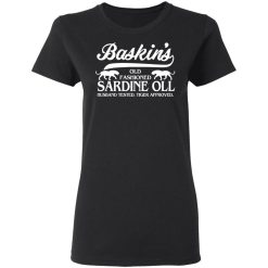Baskin's Old Fashioned Sardine Oll Husband Tested Tiger Approved T-Shirts, Hoodies, Long Sleeve 33