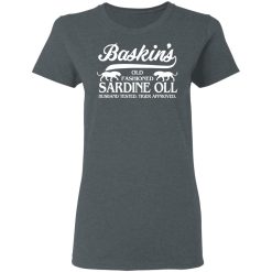 Baskin's Old Fashioned Sardine Oll Husband Tested Tiger Approved T-Shirts, Hoodies, Long Sleeve 35
