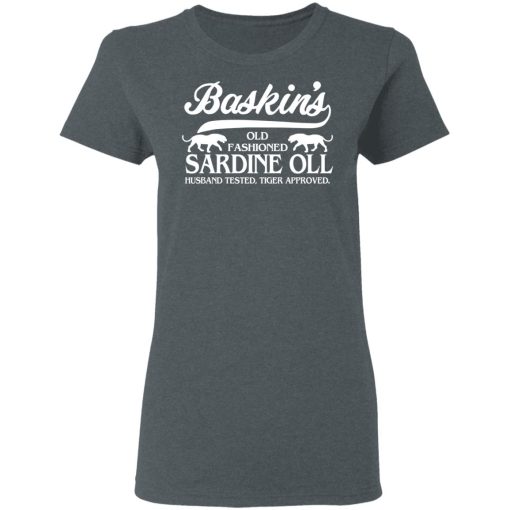 Baskin's Old Fashioned Sardine Oll Husband Tested Tiger Approved T-Shirts, Hoodies, Long Sleeve 11