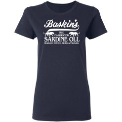 Baskin's Old Fashioned Sardine Oll Husband Tested Tiger Approved T-Shirts, Hoodies, Long Sleeve 37