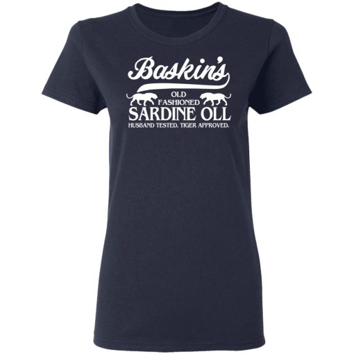 Baskin's Old Fashioned Sardine Oll Husband Tested Tiger Approved T-Shirts, Hoodies, Long Sleeve 13