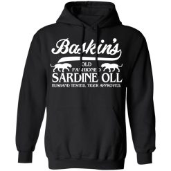 Baskin's Old Fashioned Sardine Oll Husband Tested Tiger Approved T-Shirts, Hoodies, Long Sleeve 43