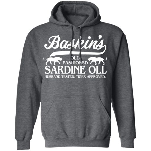 Baskin's Old Fashioned Sardine Oll Husband Tested Tiger Approved T-Shirts, Hoodies, Long Sleeve 23