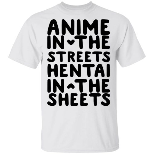 Anime In The Streets Hentai In The Sheets T-Shirts, Hoodies, Long Sleeve 3