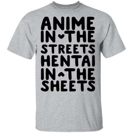 Anime In The Streets Hentai In The Sheets T-Shirts, Hoodies, Long Sleeve 5