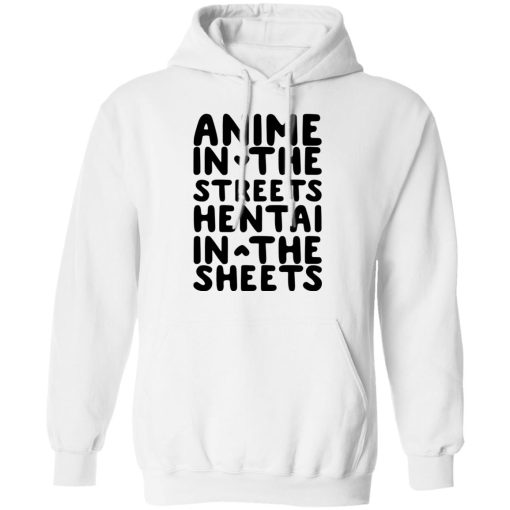 Anime In The Streets Hentai In The Sheets T-Shirts, Hoodies, Long Sleeve 21