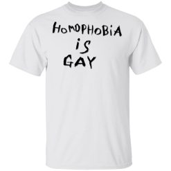 Homophobia Is Gay T-Shirts, Hoodies, Long Sleeve 25