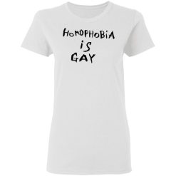 Homophobia Is Gay T-Shirts, Hoodies, Long Sleeve 30