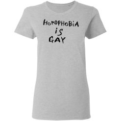 Homophobia Is Gay T-Shirts, Hoodies, Long Sleeve 32