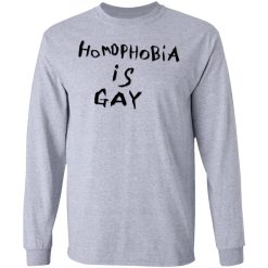 Homophobia Is Gay T-Shirts, Hoodies, Long Sleeve 35