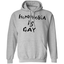 Homophobia Is Gay T-Shirts, Hoodies, Long Sleeve 41