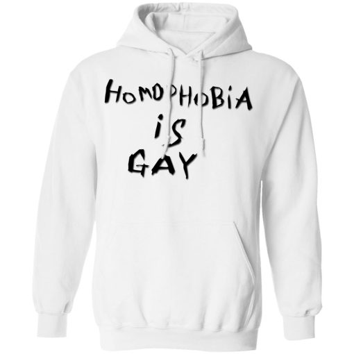 Homophobia Is Gay T-Shirts, Hoodies, Long Sleeve 21