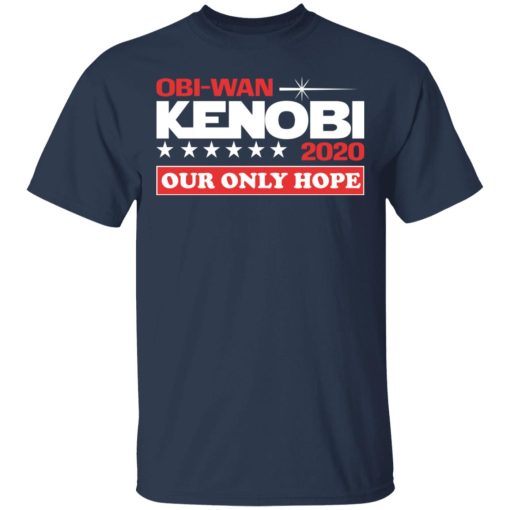 Obi-Wan Kenobi 2020 Our Only Hope T-Shirts, Hoodies, Long Sleeve 5