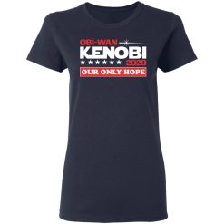 Obi-Wan Kenobi 2020 Our Only Hope T-Shirts, Hoodies, Long Sleeve 37